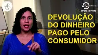 Direito de arrependimento com a devolução do valor pago.