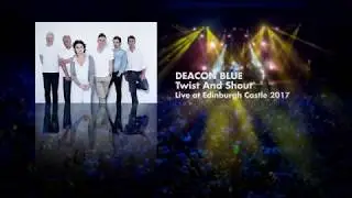 Deacon Blue - Twist And Shout (Live at Edinburgh Castle 2017) OFFICIAL