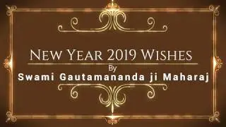New Year 2019 Wishes by Swami Gautamananda ji Maharaj | English