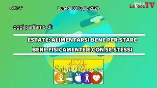 &ldquo;Salute e Benessere&rdquo; &ndash; ESTATE: Alimentarsi bene per stare bene fisicamente e con se stessi