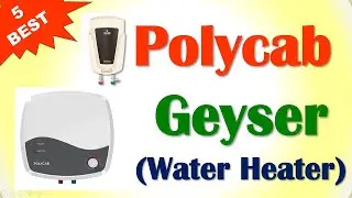 Best Polycab Geyser in India with Price 2024 ⚡ सबसे अच्छा पॉलीकॅब गिझर ⚡