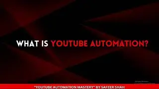 Video #5 Fundamentals of YTA Business by Safeer Shah Master class of learning YouTube automation