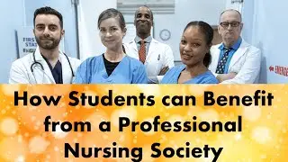 How Students can Benefit from a Professional Nursing Society