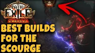 [POE 3.16] Best Builds For The Scourge Mechanic - What To Play In 3.16 + Potential League Starters