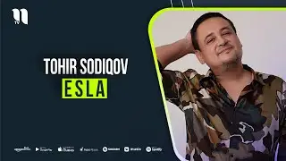 Tohir Sodiqov - Esla (music version)