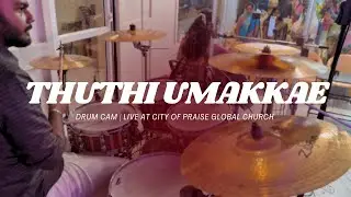 Thuthi Umakkae | Drum Cam | Live @CityofPraiseGlobalChurch