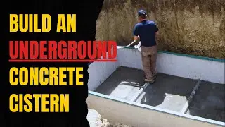 EPISODE 6 PART 1| Epic Build - Underground Concrete Cistern for our Off-Grid Cabin (June 2012)