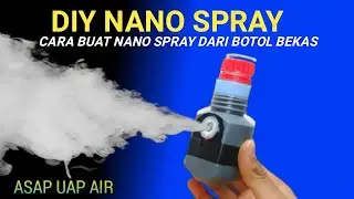 DIY NANO SPRAY - Cara membuat nano spray dari botol bekas || bung oMet