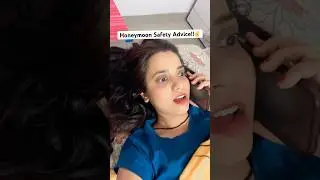 Honeymoon Safety Advice!!✌️#shorts #ytshorts