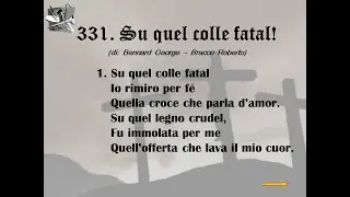 331. Su quel colle fatal! (di: Bennard George – Bracco Roberto).