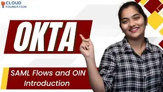 Okta SAML Flows and OIN Introduction | SAML Flows and OIN Introduction in Okta | CloudFoundation