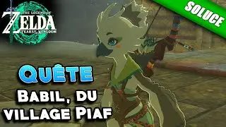 Babil, du village Piaf [Quête/Solution] - Zelda Tears Of The Kingdom