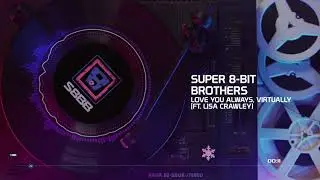 Super 8-Bit Brothers - Love You Always, Virtually (Ft. Lisa Crawley)