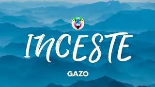 GAZO - Inceste (Lyrics / Paroles)