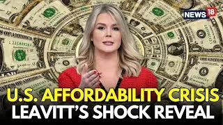 LIVE | Karoline Leavitt Makes A SHOCKING ANNOUNCEMENT On US Affordability Crisis | Trump | N18G