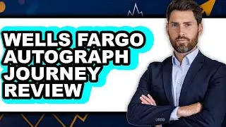 Wells Fargo Autograph Journey Review - Is It Worth it?