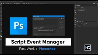 Photoshop Script Event Manager | Work Fast & Easy | Hasti Creation