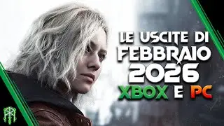 Tutti i giochi in uscita a FEBBRAIO 2026 su Xbox e PC!