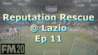 FM20 - Ep11 Reputation Rescue @Lazio - Football Manager 2020
