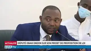 Député Obam Ondon sur son projet de proposition de loi