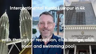 Full walk through of Intercontinental Kuala Lumpur including Club Lounge and swimming pool