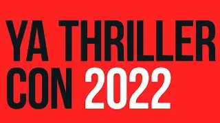 Writing Compelling Characters - YA Thriller Con 2022 Panel