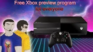 Free xbox preview program for everyone 2017