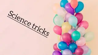 3 AMAZING BALLOON EXPERIMENT| SCIENCE EXPERIMENTS| DO AT HOME|BALLOON TRICK|TRICKS