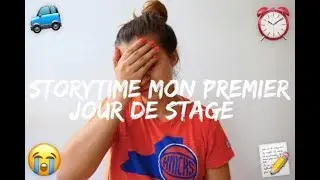 STORYTIME : MON PREMIER JOUR DE STAGE