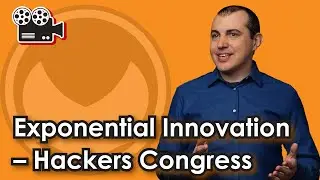 Exponential Innovation - Hackers Congress