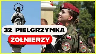 Wojsko Polskie idzie na Jasną Górę. 32 Pielgrzymka Żołnierzy. Częstochowa 14.08.25