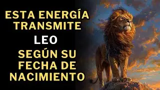 &iquest;Qu&eacute; tipo de energ&iacute;a transmite Leo? Desc&uacute;brelo seg&uacute;n su fecha de nacimiento. 😞😃👿