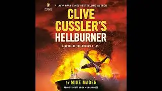 Clive Cussler's Hellburner by Mike Maden | Full Audiobook