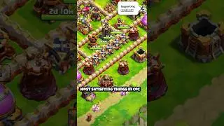 Most Satisfying things in Coc (Clash of Clans)