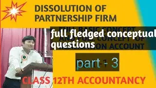 DISSOLUTION of partnership  firm 3|| class 12 accountancy
