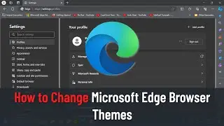How to Change Microsoft Edge Browser Themes (Guide)