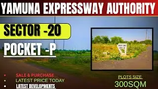 Yamuna Expressway Authority Plots Sector 20 Pocket -P Size -300sqm latest developments today#yeida