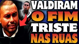 VALDIRAM EX VASCO TEVE O FIM MAIS TRISTE MORTO NAS RUAS | EM MEMÓRIA
