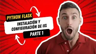 Python Flask: Instalación y Configuración de IIS en Windows Server 2016
