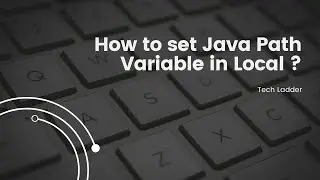 How to set Java Path Variable | Tech ladder | Java
