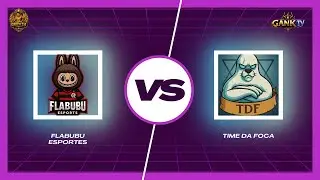 FASE DE GRUPOS - FLABUBU X TIME DA FOCA