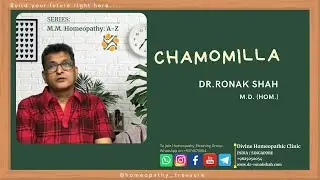 CHAMOMILLA | DR. RONAK SHAH | Series: M.M. Homeopathy- A-Z