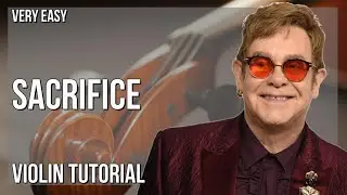 How to play Sacrifice by Elton John on Violin (Tutorial)