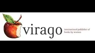 Virago: Changing the World One Page at a Time [The Virago Story]