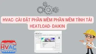 C&Agrave;I ĐẶT PHẦN MỀM T&Iacute;NH TẢI LẠNH HEATLOAD