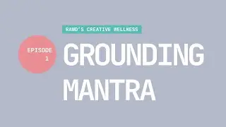 Grounding Mantra | Episode 1 | Creative Wellness Online