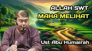 ALLAH SWT Maha Melihat #ustadzabuhumairoh