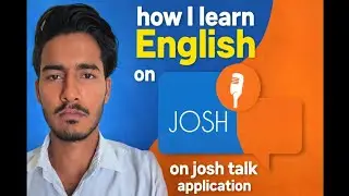 How I Learn English on Josh Talks Application (Step-by-Step)