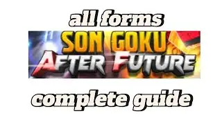 son goku after future: complet guide to get all forms