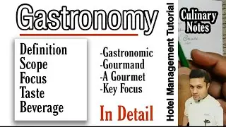 What is Gastronomy | Chef Culinary Terms | Hotel Management Tutorial | Concepts With Bonus